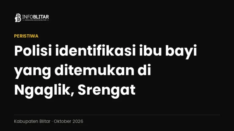 Kartu grafis Info Blitar bertuliskan polisi identifikasi ibu bayi yang ditemukan di Ngaglik, Srengat